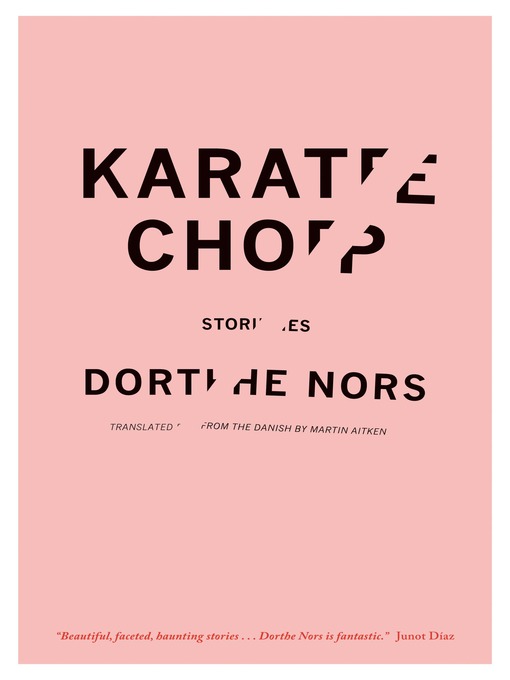 Title details for Karate Chop by Dorthe Nors - Wait list